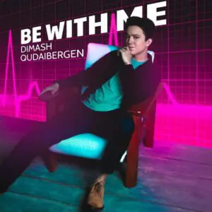 dimash qudaibergen be with me