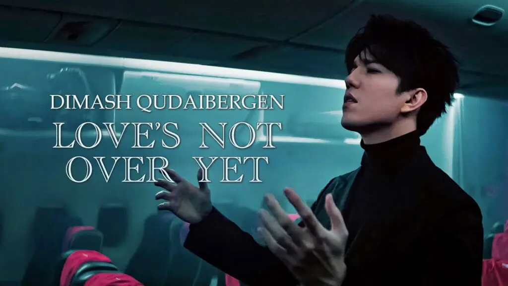 Dimash Qudaibergen - Love's Not Over Yet